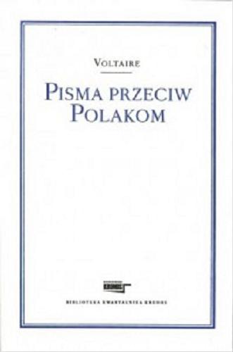 Okładka książki Pisma przeciw Polakom / Voltaire ; przełożył, wstępem i przypisami opatrzył Marian Skrzypek.