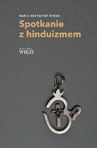 Okładka książki Spotkanie z hinduizmem / Maria Krzysztof Byrski.