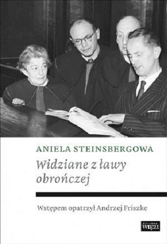 Okładka książki Widziane z ławy obrończej / Aniela Steinsbergowa ; wstępem opatrzył Andrzej Friszke.