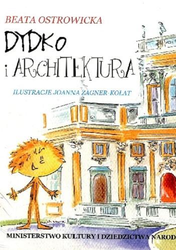 Okładka książki Dydko i architektura / Beata Ostrowicka ; ilustracje Joanna Zagner-Kołat.