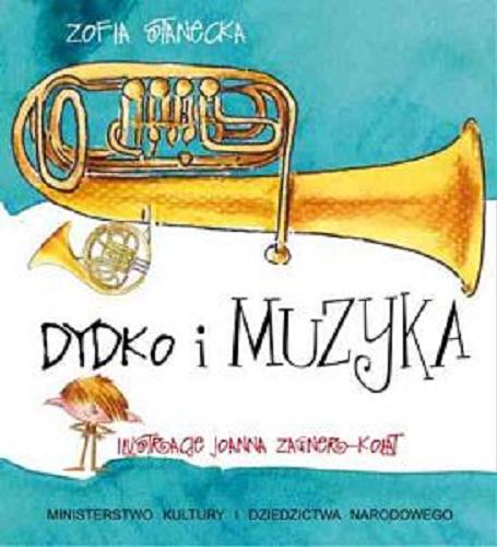 Okładka książki Dydko i muzyka / Zofia Stanecka ; il. Joanna Zagner-Kołat.