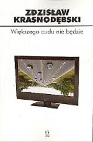 Okładka książki Większego cudu nie będzie : zebrane eseje i szkice IV/ Zdzisław Krasnodębski.