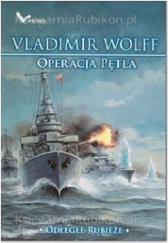 Okładka książki Operacja pętla / Vladimir Wolff.