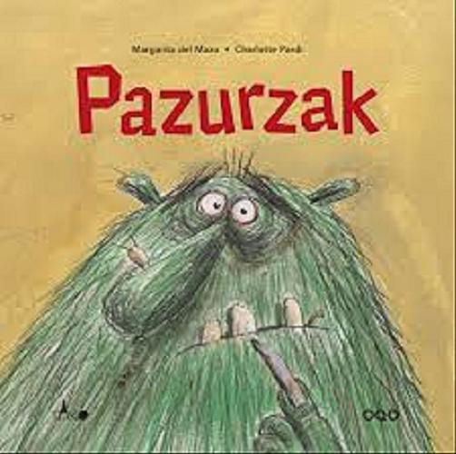 Okładka książki Pazurzak / tekst Margarita del Mazo ; il. Charlotte Pardi ; [przekł. Beata Haniec].