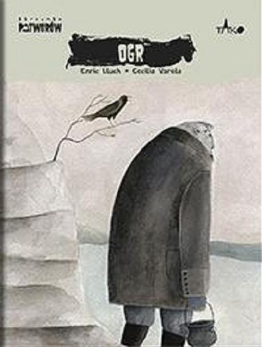 Okładka książki Ogr / Enric Lluch, Cecilia Varela [przekład Karolina Jaszecka].