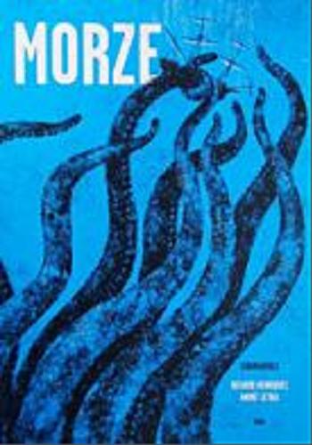 Okładka książki Morze / zadaniariusz opisy Ricardo Henriques ; ilustracje André Letria ; tekst polski Jakub 
