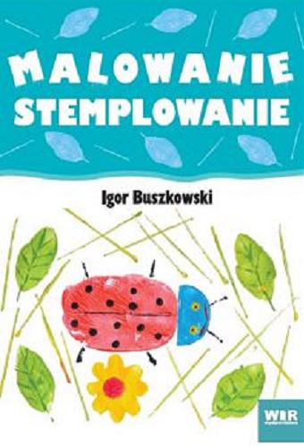 Okładka książki Malowanie - stemplowanie / Igor Buszkowski.