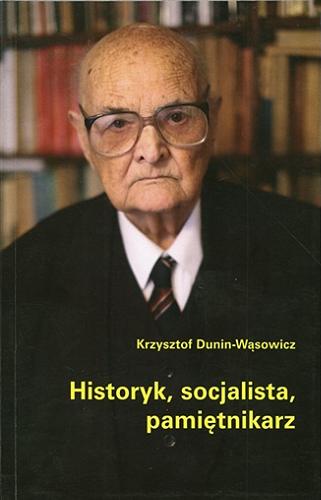 Okładka książki  Historyk, socjalista, pamiętnikarz  6
