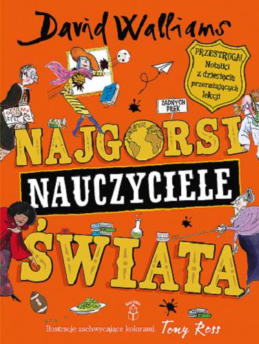 Okładka książki Najgorsi nauczyciele świata / David Walliams