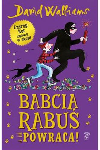 Okładka  Babcia rabuś powraca! / David Walliams ; ilustracje Tony Ross ; z języka angielskiego przełożyła Karolina Zaremba.