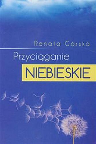 Okładka książki Przyciąganie niebieskie / Renata Górska.