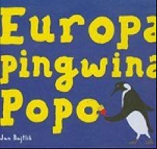 Okładka książki Europa pingwina Popo / Jan Bajtlik.