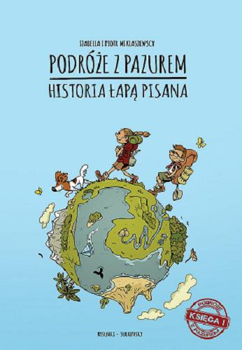 Okładka książki  Podróże z pazurem : historia łapą pisana, księga 1  1
