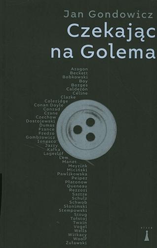 Okładka książki Czekając na Golema : szkice i nieszkice / Jan Gondowicz.