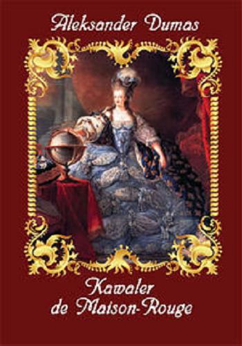 Okładka książki Kawaler de Maison-Rouge / Aleksander Dumas (ojciec).