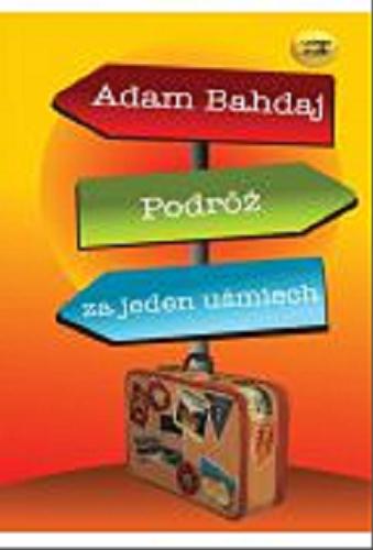 Okładka książki Podróż za jeden uśmiech [Dokument dźwiękowy] / Adam Bahdaj.
