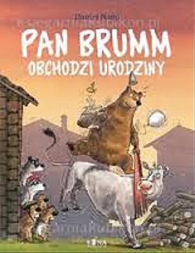 Okładka książki Pan Brumm obchodzi urodziny / Daniel Napp ; przełożyła Elżbieta Zarych.