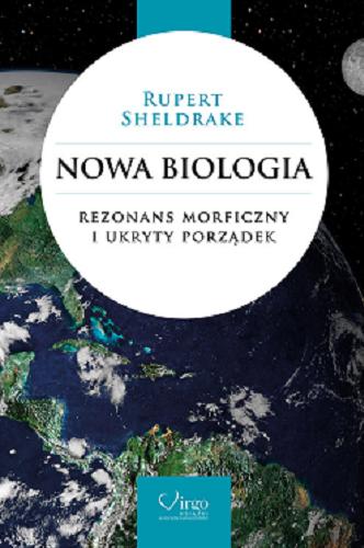 Okładka książki  Nowa biologia : rezonans morficzny i ukryty porządek  3