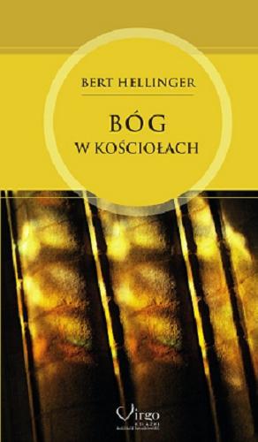 Okładka książki Bóg w kościołach / Bert Hellinger ; przekł. Katarzyna Preiss-Jastrzębska.