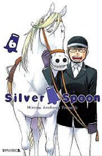 Okładka książki Silver spoon. 6 / [Hiromu Arakawa ; tłumaczenie Janek 