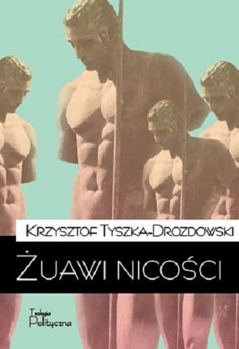 Okładka książki Żuawi nicości / Krzysztof Tyszka-Drozdowski.