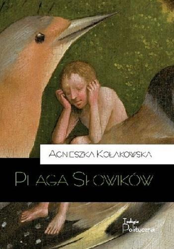 Okładka książki Plaga słowików / Agnieszka Kołakowska.