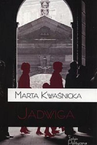 Okładka książki Jadwiga / Marta Kwaśnicka.