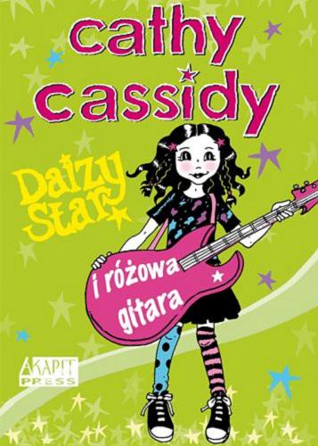 Okładka książki Daizy Star i różowa gitara / Cathy Cassidy ; [tł. z ang. Emilia Kiereś ; il. Cathy Cassidy].