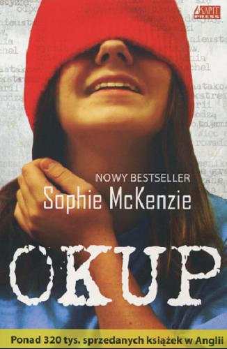 Okładka książki Okup. T. 2 / Sophie McKenzie ; tł. Marta Dąbrowska.
