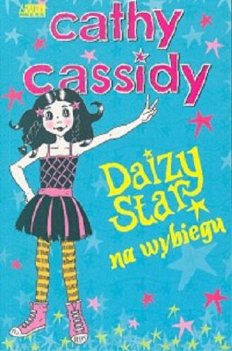 Okładka książki Daizy Star na wybiegu / Cathy Cassidy ; [tł. z ang. Emilia Kiereś].