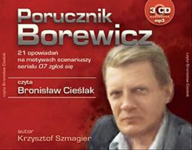 Okładka książki Porucznik Borewicz [ Dokument dźwiękowy ] / Krzysztof Szmagier.