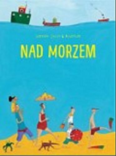 Okładka książki Nad morzem / Germano Zullo & Albertine.