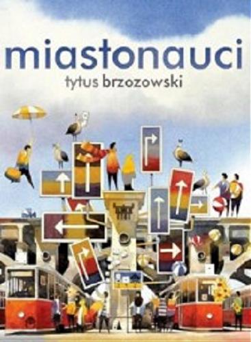 Okładka książki Miastonauci / Tytus Brzozowski.