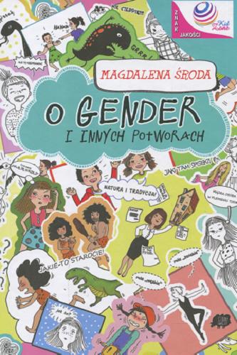 Okładka książki O gender i innych potworach / Magdalena Środa ; ilustracje Izabela Madeja.