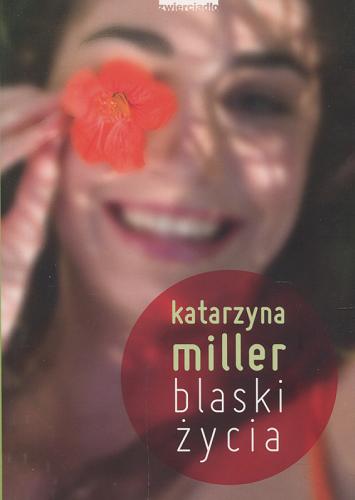 Okładka książki Blaski życia / Katarzyna Miller.