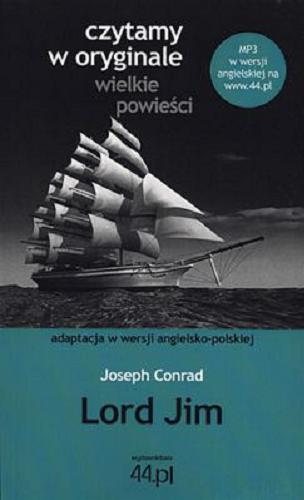 Okładka książki Lord Jim : adaptacja w wersji angielsko-polskiej / [autor oryginału] Joseph Conrad ; [autor adaptacji Graham Read ; ilustracje Małgorzata Flis].