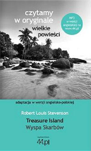 Okładka książki Treasure island = Wyspa skarbów : adaptacja w wersji angielsko-polskiej / Robert Louis Stevenson [autor oryginału]; [autor adaptacji Anna Paluchowska].