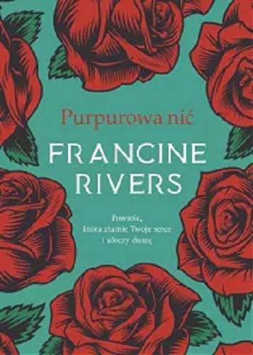 Okładka książki Purpurowa nić / Francine Rivers ; tłumczył Adam Szymanowski.