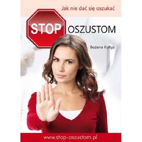Okładka książki Stop oszustom : jak nie dać się oszukać / Bożena Kultys.