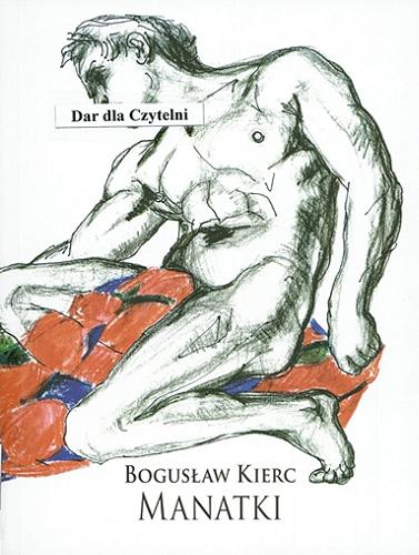 Okładka książki Manatki / Bogusław Kierc ; [rysunki Danuta Kierc].