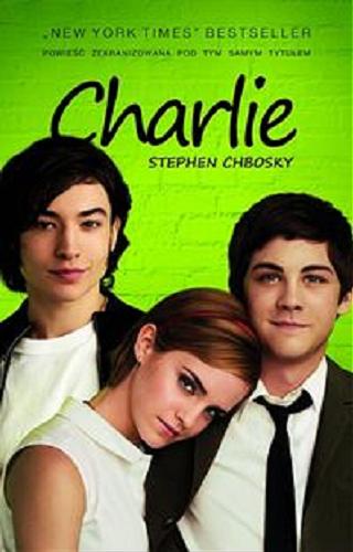 Okładka książki Charlie / Stephen Chbosky ; przekł. [z ang.] Joanna Schoen.