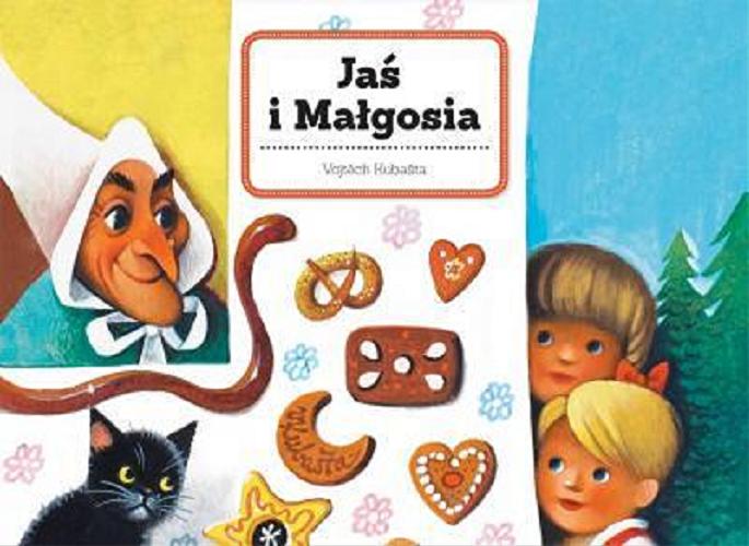 Okładka książki Jaś i Małgosia / [Vojtěch Kubašta ; tłumaczenie z angielskiego Marta Bręgiel-Pant].