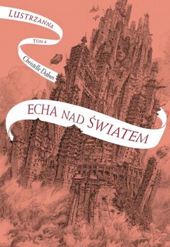 Okładka książki Echa nad światem / Christelle Dabos ; przekład Paweł Łapiński.