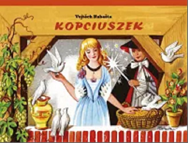 Okładka książki Kopciuszek / Vojtěch Kubašta ; [tłumaczenie z angielskiego Marta Bręgiel-Pant].