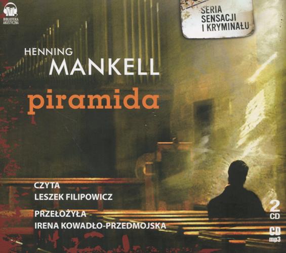 Okładka książki Piramida [ Dokument dźwiękowy ] / CD 1/ Henning Mankell ; przeł. Irena Kowadło-Przedmojska ; czyta Leszek Filipowicz.