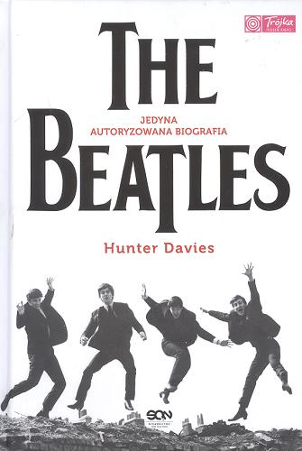 Okładka książki The Beatles / Hunter Davies ; przeł. [z ang.] Aleksandra Machura ; współpr. Aleksandra Kubiak.