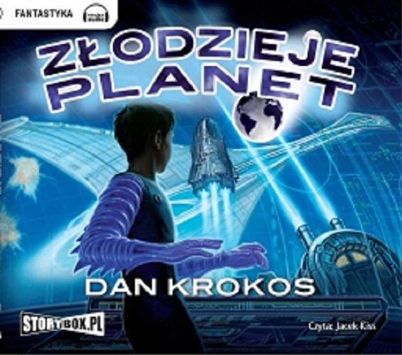 Okładka książki Zlodzieje planet [Dokument dźwiękowy] / Dan Krokos.