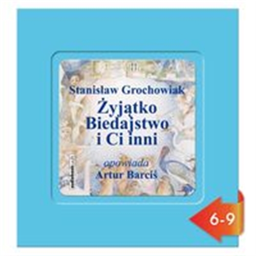 Okładka książki Żyjątko Biedajstwo i Ci inni [Dokument dźwiękowy] / Stanisław Grochowiak ; opowiada Artur Barciś.