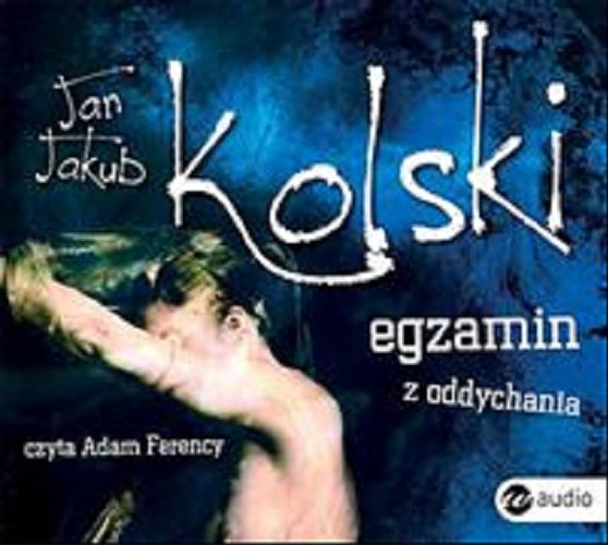 Okładka książki Egzamin z oddychania [ Dokument dźwiękowy ] / Jan Jakub Kolski.