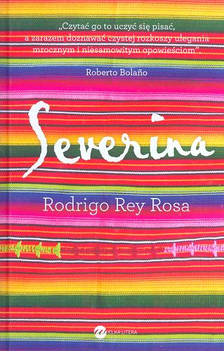 Okładka książki Severina / Rodrigo Rey Rosa ; z hiszpańskiego przełożyła Barbara Jaroszuk.